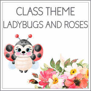 Intermediate Class Theme - Ladybugs and roses