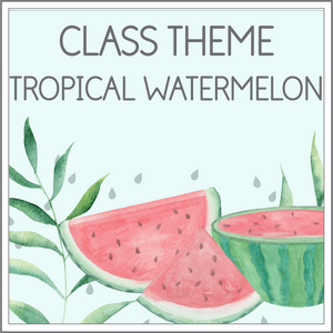 Intermediate Class Theme - Tropical Watermelon