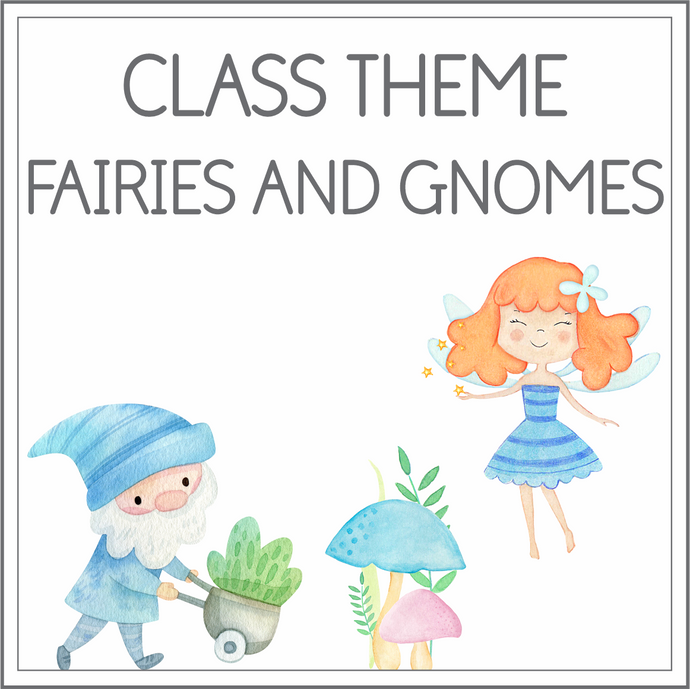 Class theme - fairies and gnomes