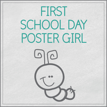 Load image into Gallery viewer, First day of school poster girl
