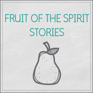 Fruit of the Spirit stories