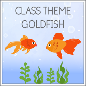 Class theme - goldfish