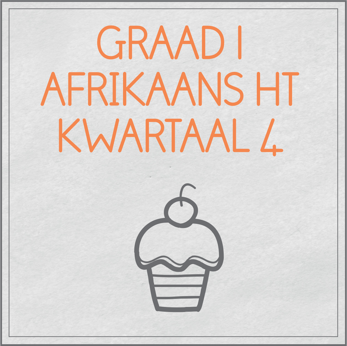 Graad 1 Afrikaans Huistaal Kwartaal 4