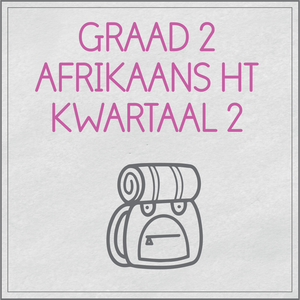 Graad 2 Afrikaans Huistaal Kwartaal 2