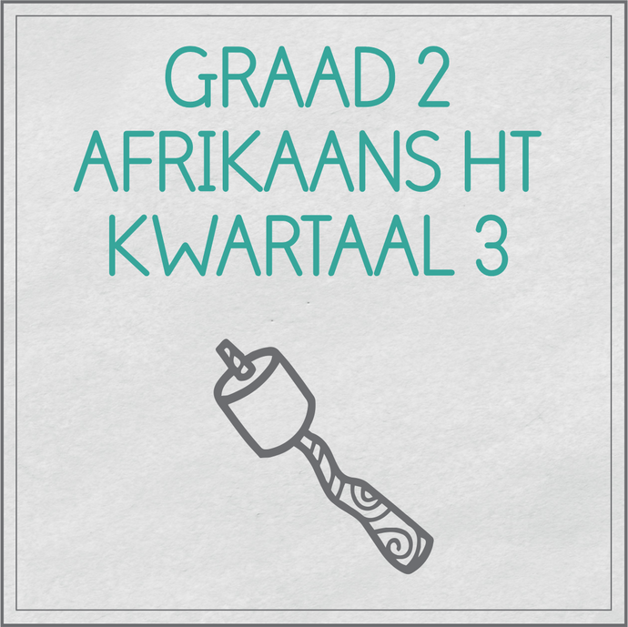 Graad 2 Afrikaans Huistaal Kwartaal 3