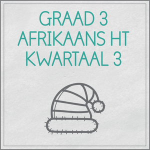 Graad 3 Afrikaans Huistaal Kwartaal 3