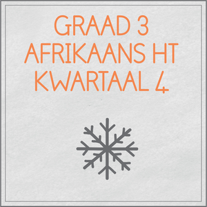 Graad 3 Afrikaans Huistaal Kwartaal 4