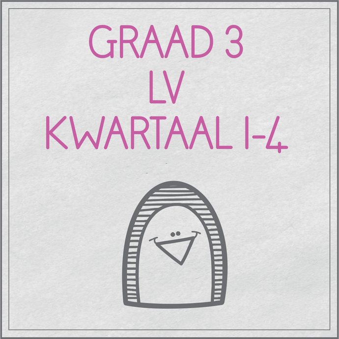Graad 3 LV Kwartaal 1-4