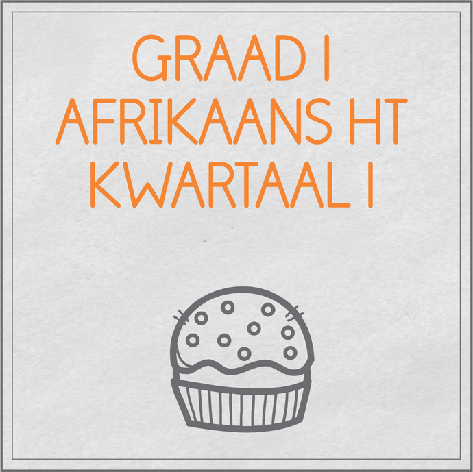 Graad 1 Afrikaans Huistaal Kwartaal 1