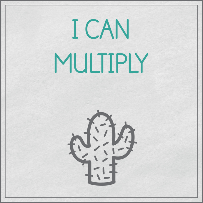 I can multiply