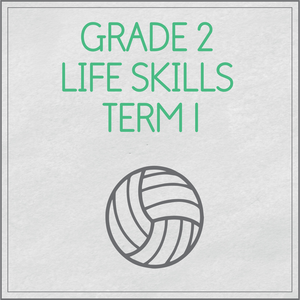 Grade 2 Life Skills Term 1