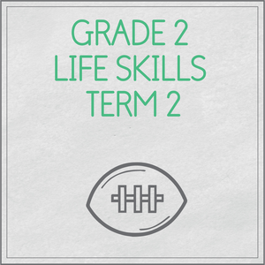 Grade 2 Life Skills Term 2