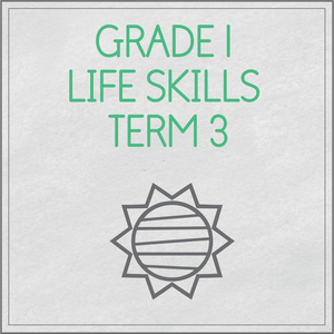 Grade 1 Life Skills Term 3