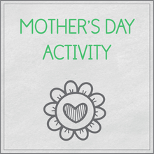 Load image into Gallery viewer, Mother&#39;s day activity
