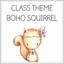 Load image into Gallery viewer, Class theme - boho squirrels
